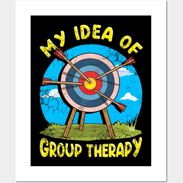 Archery My Idea Of Group Therapy Wall Art by E